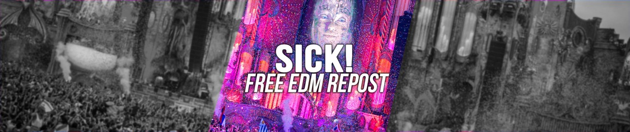 SICK! FREE EDM REPOST