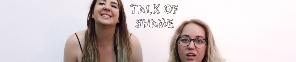 Talk of Shame