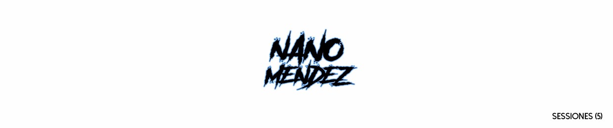 Nano Mendez Sessiones