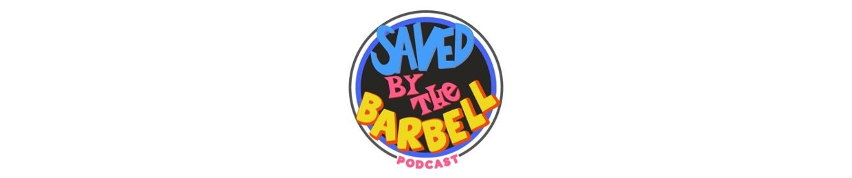 Saved By The Barbell Podcast