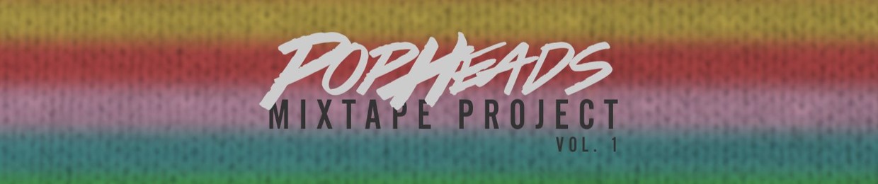 Popheads Mixtape Project