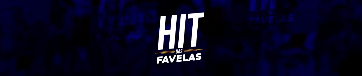 HIT DAS FAVELAS ®