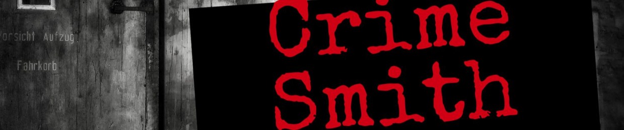 Crime Smith: A True Crime Podcast