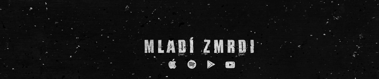 MLADÍ ZMRDI