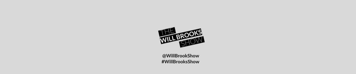 The Will Brooks Show!