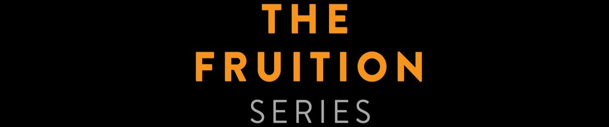 The Fruition Series