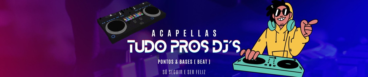 Tudo Pros Dj´s - Acapellas Pontos & Bases