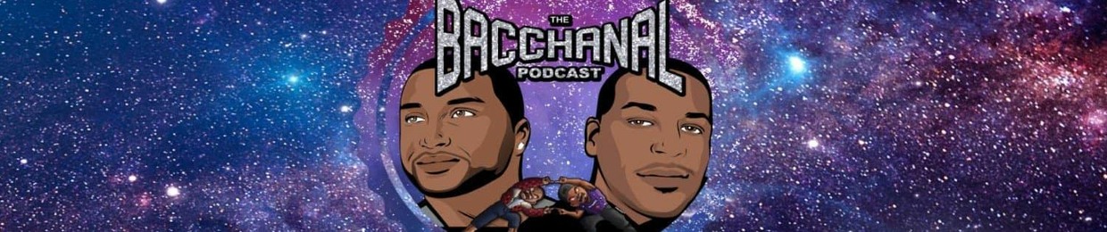 The Bacchanal Podcast