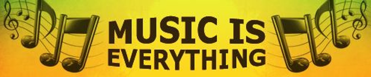Music Is Everything