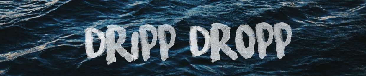 💦 Dripp Dropp 💦