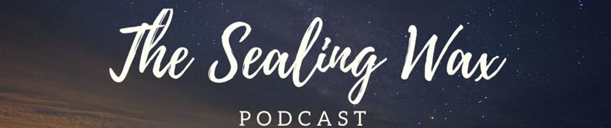 The Sealing Wax Podcast