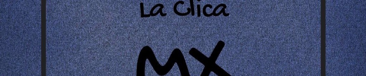 La Clica Mx