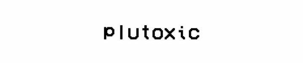 plutoxic