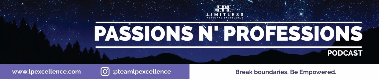 LPE PODCAST:Passions N' Professions