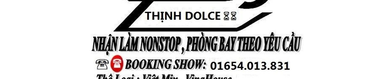 DJ Thịnh Dolce - 01654013831