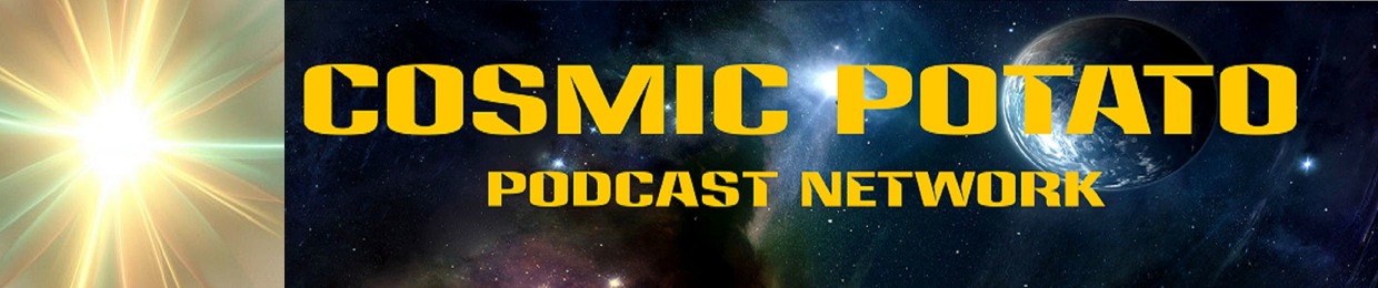 Cosmic Potato Podcast Network