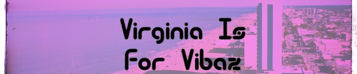 Virginia is for Vibaz