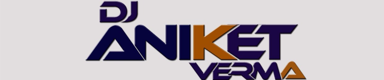 DJ ANIKET VERMA