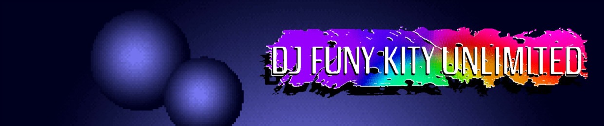 DJ FUNY KITY UNLIMITED