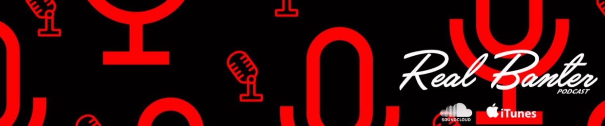 Real Banter Podcast