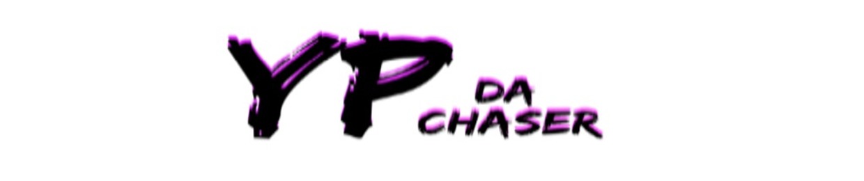 YP DA CHASER