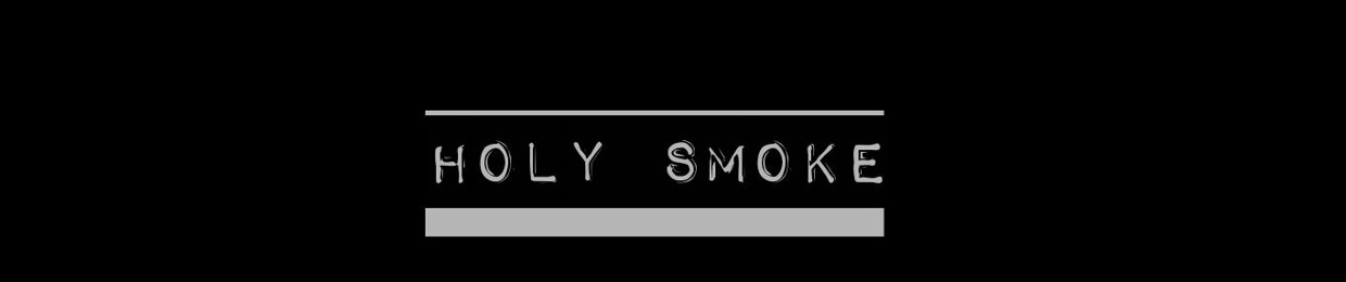 Holy ✝ Smoke