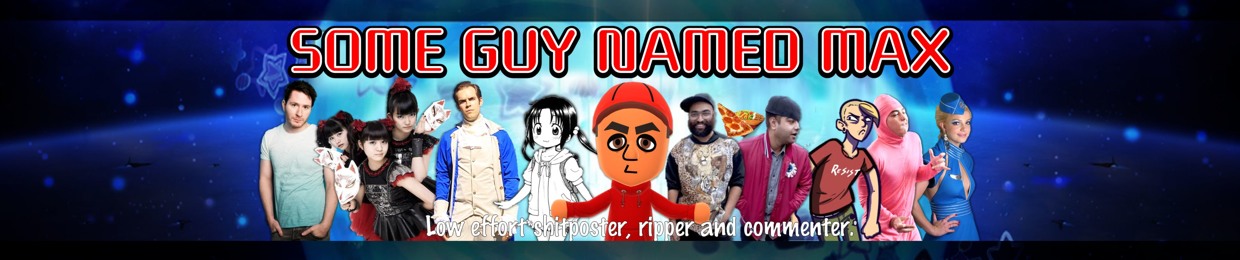Return of Some Guy Named Max