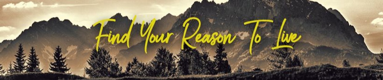 Find Your Reason To Live  (Podcast)