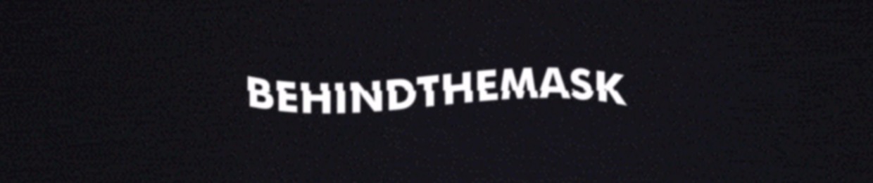 BEHINDTHEMASK