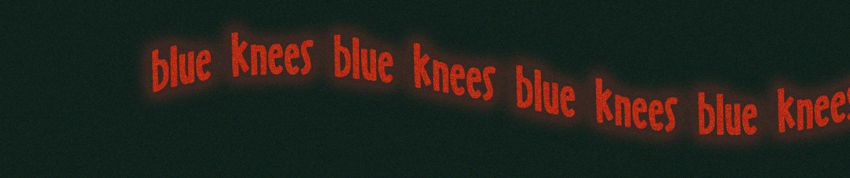 Blue Knees