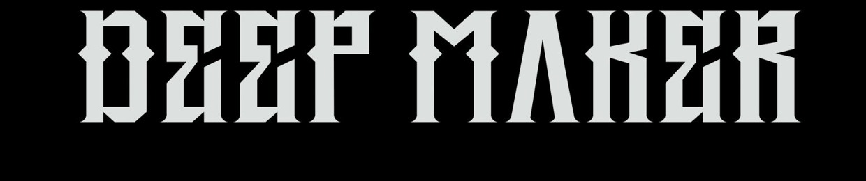 DEEP MAKER