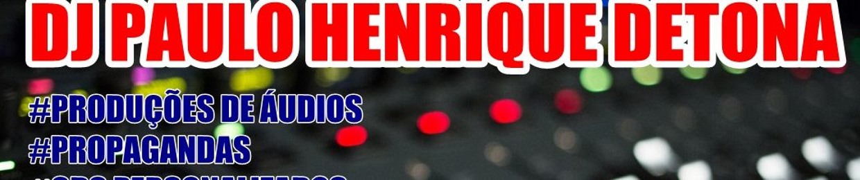 Dj-Paulo Henrique Detona