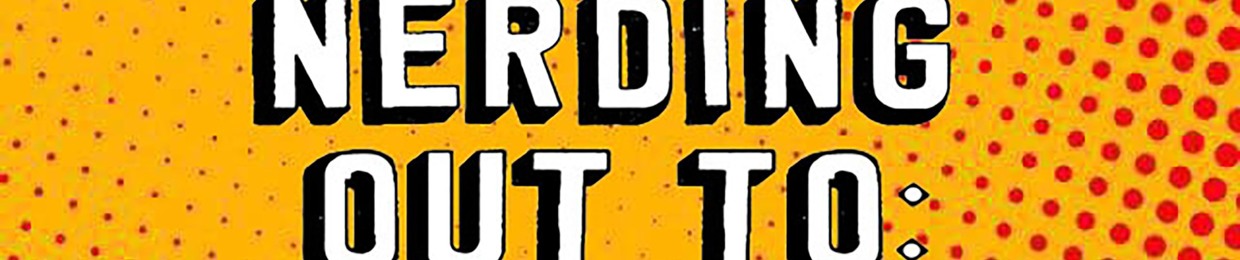 Nerding Out To Podcast