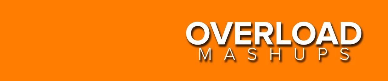 OVERLOAD MASHUPS