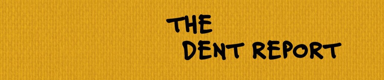 The Dent Report
