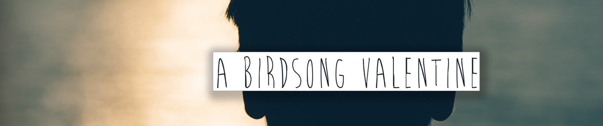 A Birdsong Valentine