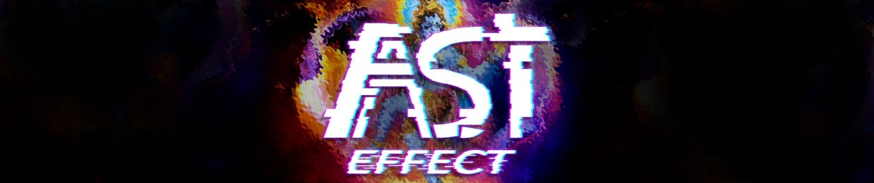 Fast Effect