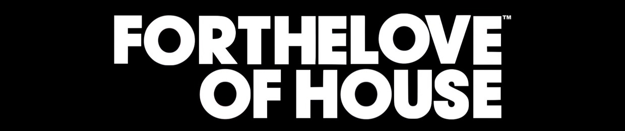 For The Love Of House Official