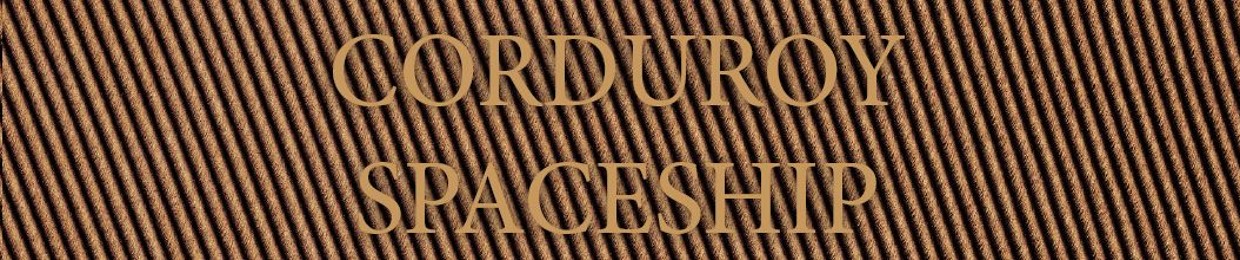 Corduroy Spaceship