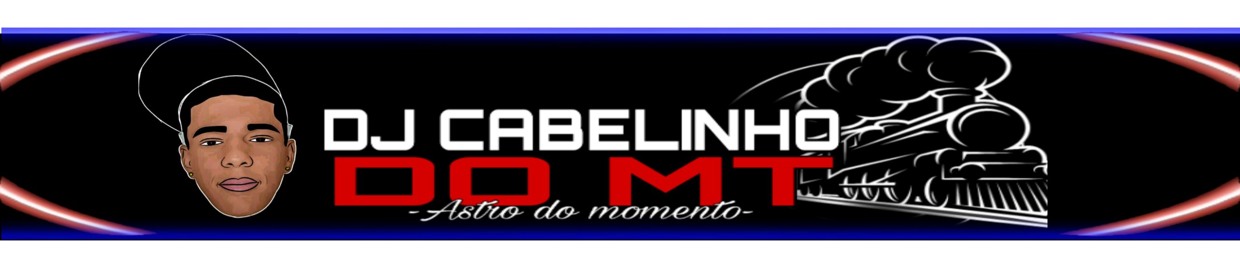 DJ CABELINHO DO MT - ASTRO DO MOMENTO