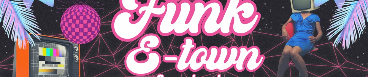 Funk E-Town Soundcast