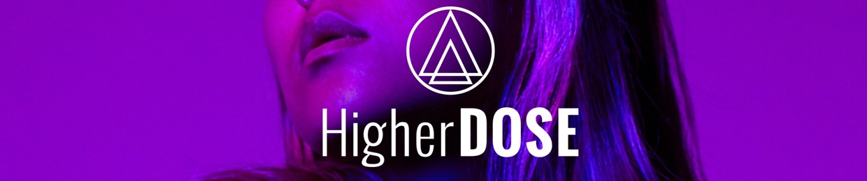 HigherDOSE