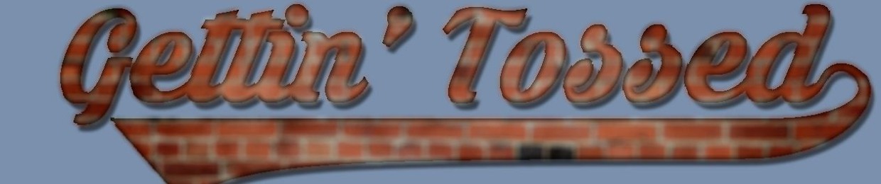 Gettin' Tossed