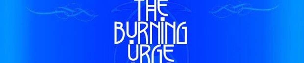 The Burning Urge