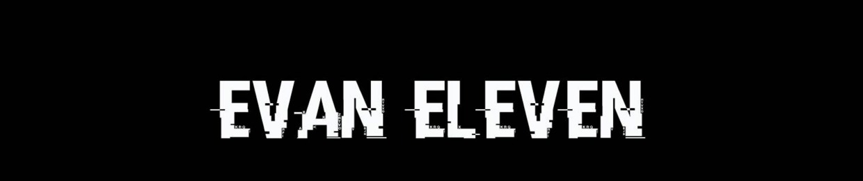 Evan Eleven Podcast
