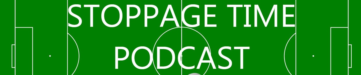 Stoppage Time Podcast