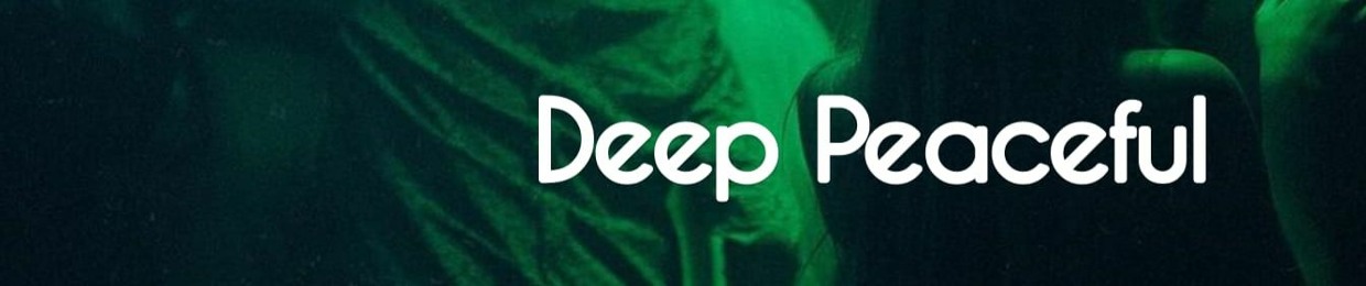Deep Peaceful