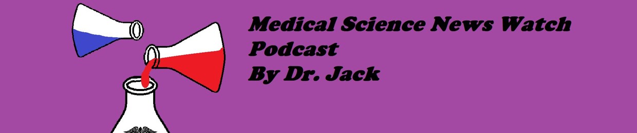 Medical Science News Watch Podcast