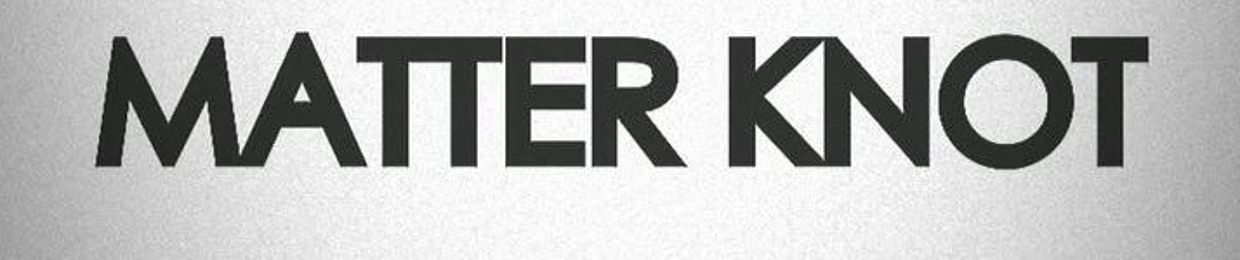 MatterKnot