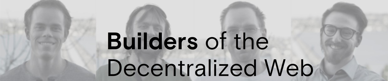 Builders of the Decentralized Web